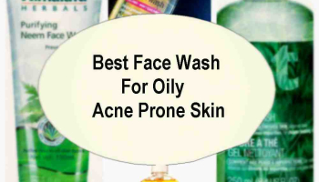 Top 10 Most Effective Face Wash For Oily and Acne-prone Skin Under Rs. 250 in India