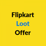 flipkart Loot deals :  Trick to grab flipkart Loot offers today